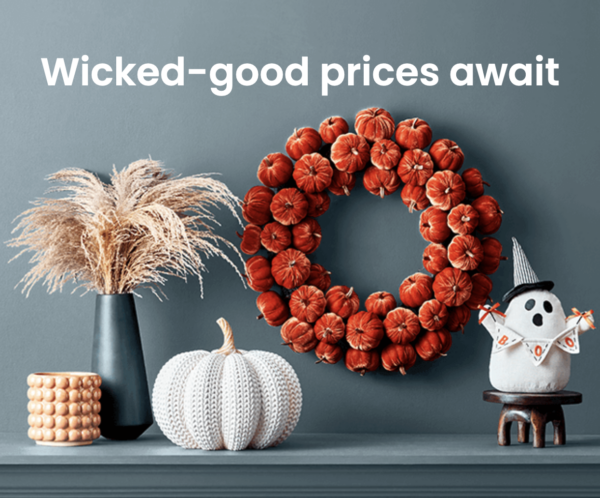 Wicked good prices await with decor